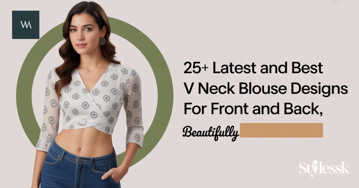 25+ Latest and Trending V Neck Blouse Designs for Front and Back