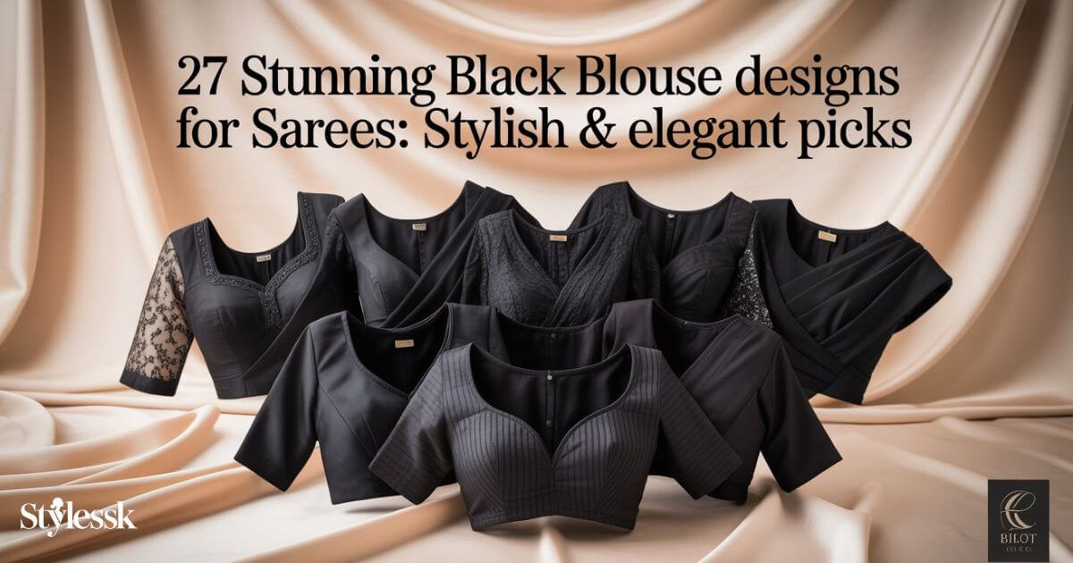 27 Stunning Black Blouse Designs for Sarees: Stylish & Elegant Picks 