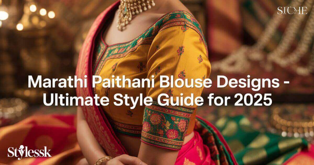 Best Marathi Paithani Blouse Designs – Ultimate Style Guide for 2025