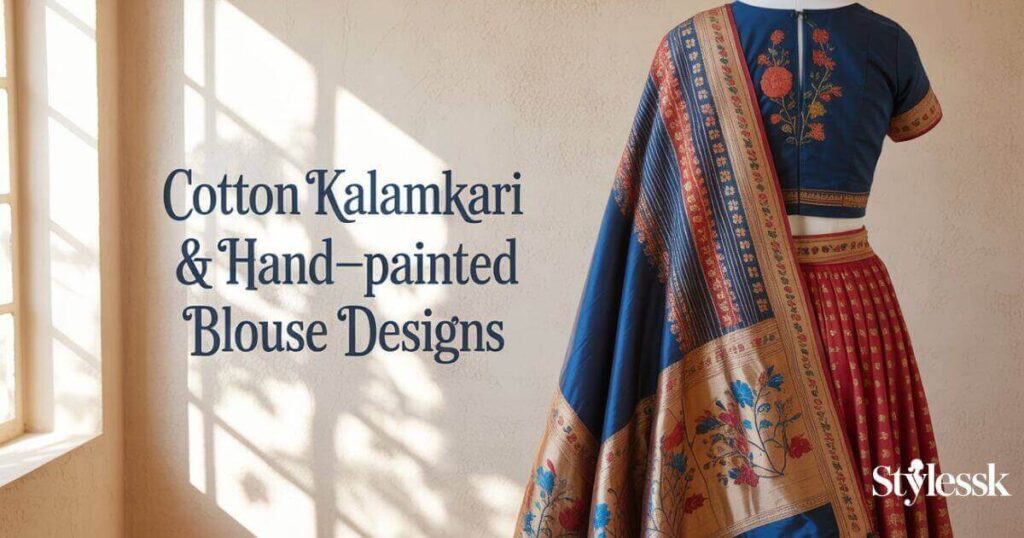 Cotton Kalamkari & Hand-Painted Blouse Designs