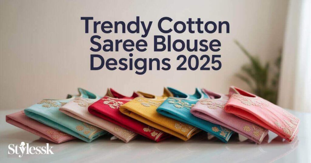 Trendy Cotton Saree Blouse Designs 2025 
