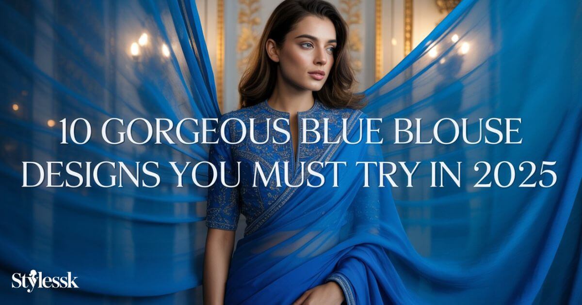 10 Gorgeous Blue Blouse Designs You Must Try in 2025