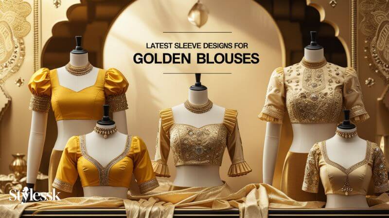 Latest Sleeve Designs for Golden Blouses 