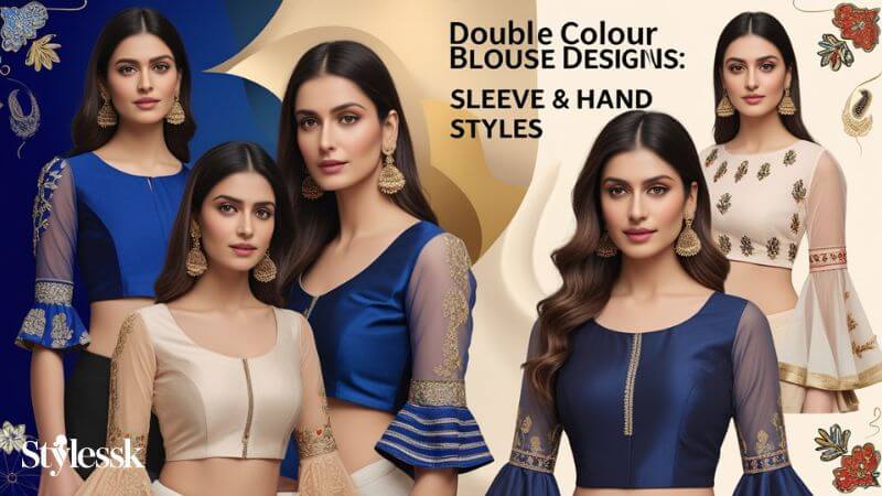 Double Colour Blouse Designs: Sleeve & Hand Styles