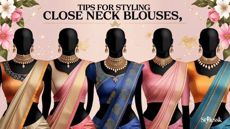 Tips for Styling Close Neck Blouses 